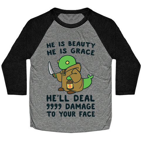 He is Beauty, He is Grace, He'll Deal 9999 Damage to your Face - Tonberry Baseball Tee