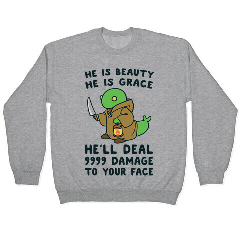 He is Beauty, He is Grace, He'll Deal 9999 Damage to your Face - Tonberry Pullover