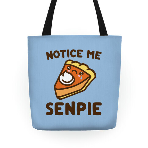 Notice Me Senpie Parody Tote