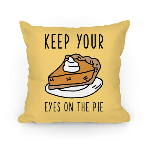 Keep Your Eye on the Pie Pillow