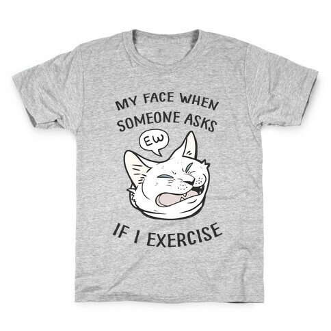 Ew, Exercise Kids T-Shirt