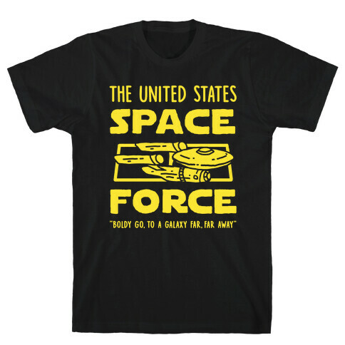 Space Force (Boldly go, to a Galaxy Far, Far Away) T-Shirt