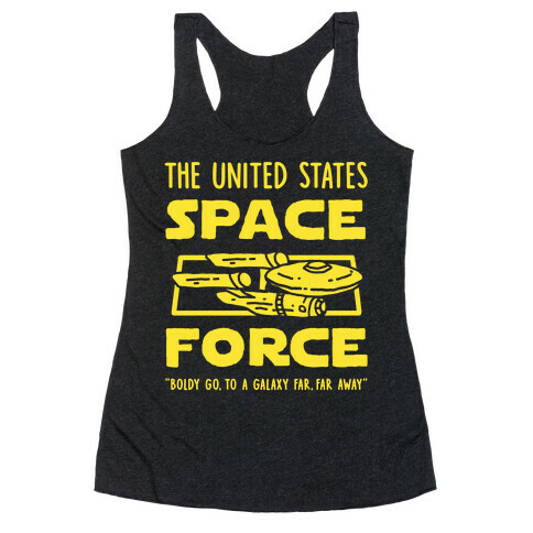 Space Force (Boldly go, to a Galaxy Far, Far Away) Racerback Tank Top