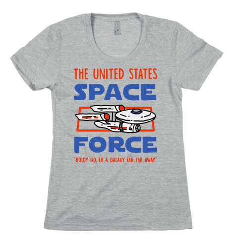 Space Force (Boldly go, to a Galaxy Far, Far Away) Womens T-Shirt