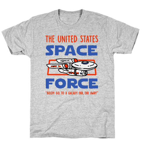 Space Force (Boldly go, to a Galaxy Far, Far Away) T-Shirt