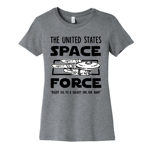 Space Force (Boldly go, to a Galaxy Far, Far Away) Womens T-Shirt