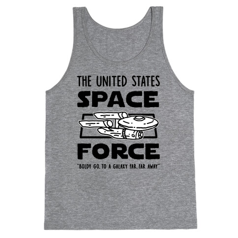 Space Force (Boldly go, to a Galaxy Far, Far Away) Tank Top