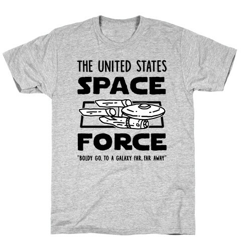 Space Force (Boldly go, to a Galaxy Far, Far Away) T-Shirt