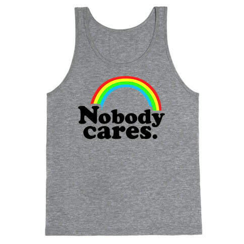 Nobody Cares Tank Top