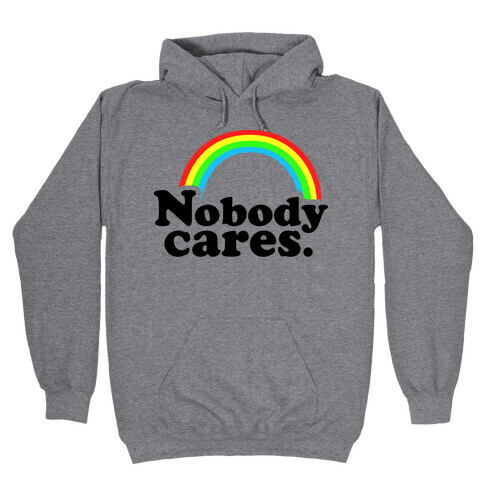 Nobody Cares Hooded Sweatshirt