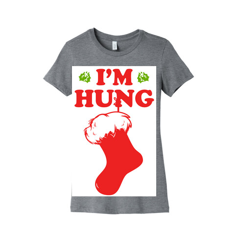I'm Hung Womens T-Shirt