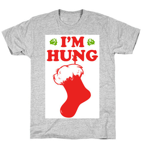 I'm Hung T-Shirt