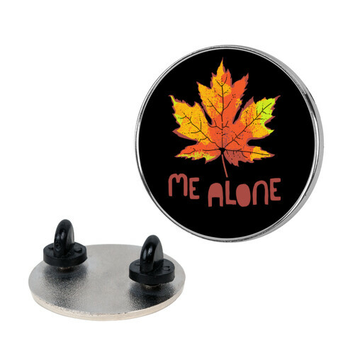 Leaf Me Alone Pin