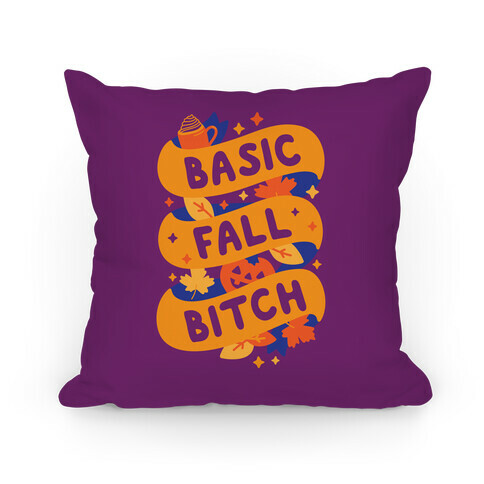 Basic Fall Bitch Pillow