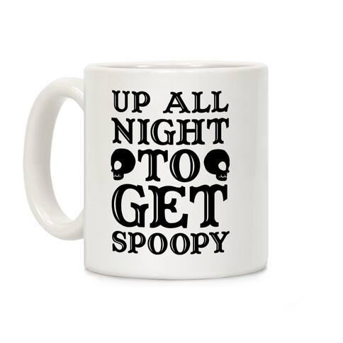 Up All Night To Get Spoopy Coffee Mug