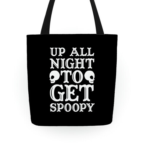 Up All Night To Get Spoopy Tote