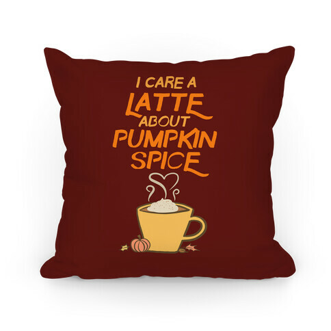 I Care a Latte (Pumpkin Spice) Pillow