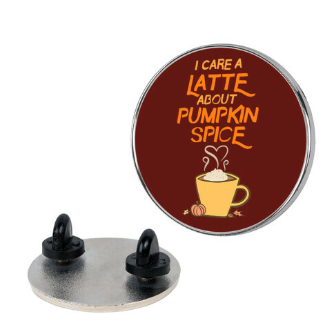 I Care a Latte (Pumpkin Spice) Pin