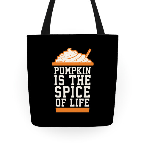 Pumpkin is the Spice of Life Tote