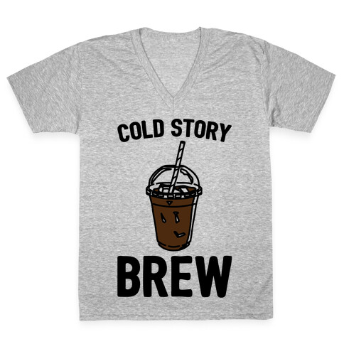 Cold Story Brew Cool Story Bro Cold Brew Parody V-Neck Tee Shirt