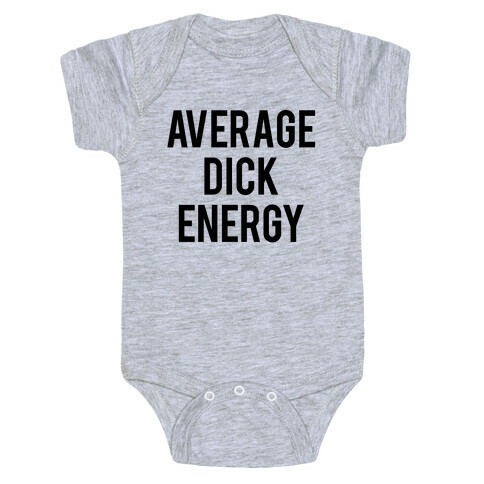 Average Dick Energy Baby One-Piece