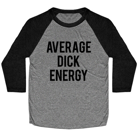 Average Dick Energy Baseball Tee