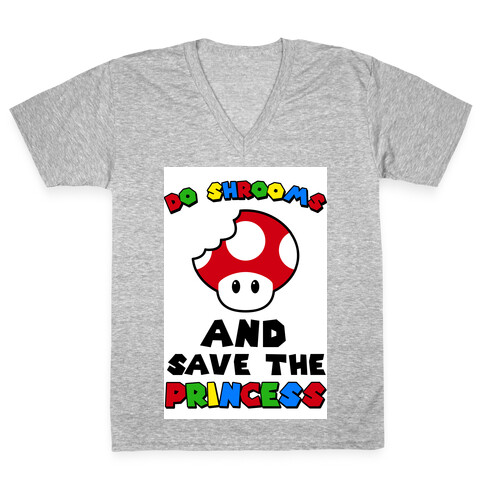 Do Shrooms and Save the Princess V-Neck Tee Shirt