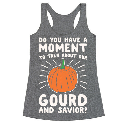 Do You Have A Moment To Talk About Our Gourd and Savior White Print Racerback Tank Top