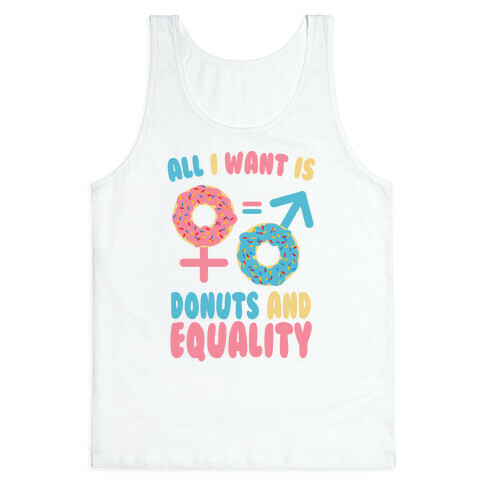 All I want Is Donuts and Equality Tank Top