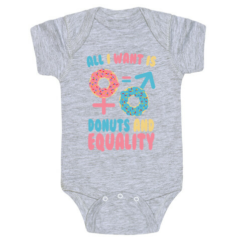 All I want Is Donuts and Equality Baby One-Piece