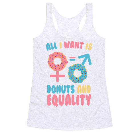 All I want Is Donuts and Equality Racerback Tank Top