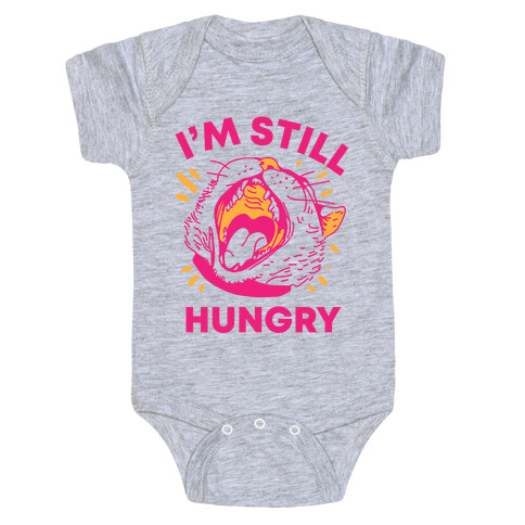 I'm Still Hungry Baby One-Piece