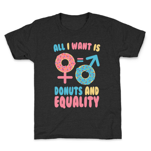 All I Want Is Donuts and Equality Kids T-Shirt