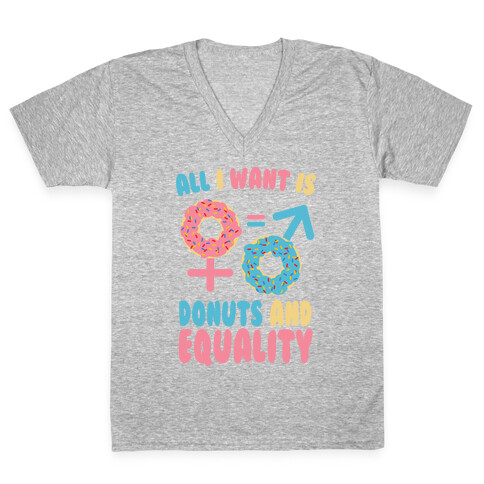 All I Want Is Donuts and Equality V-Neck Tee Shirt