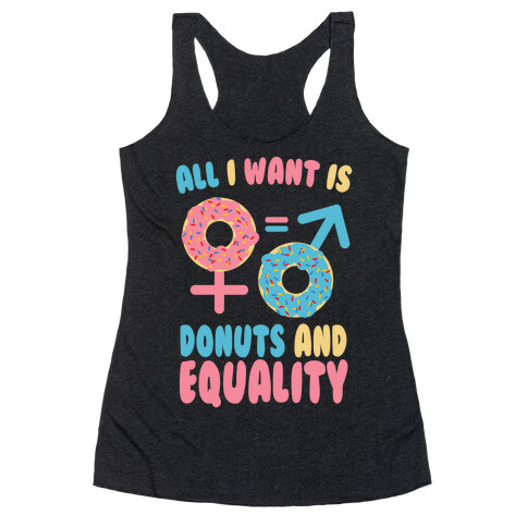 All I Want Is Donuts and Equality Racerback Tank Top