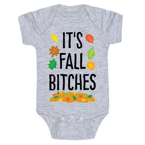 It's Fall Bitches Baby One-Piece