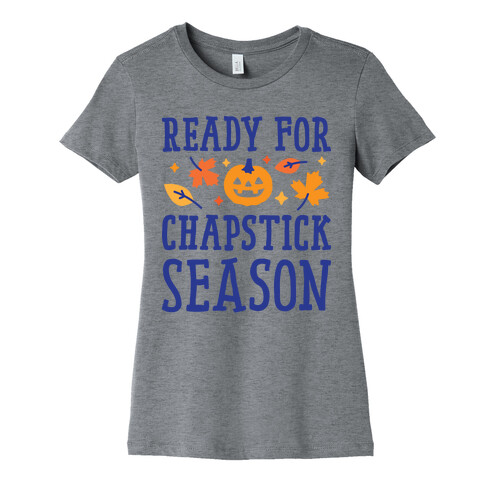 Ready For Chapstick Season Womens T-Shirt