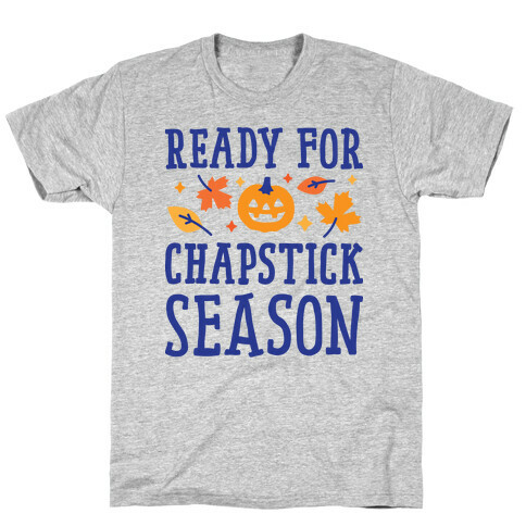 Ready For Chapstick Season T-Shirt