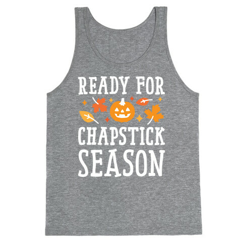 Ready For Chapstick Season Tank Top
