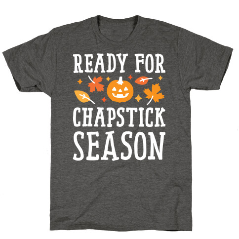 Ready For Chapstick Season T-Shirt