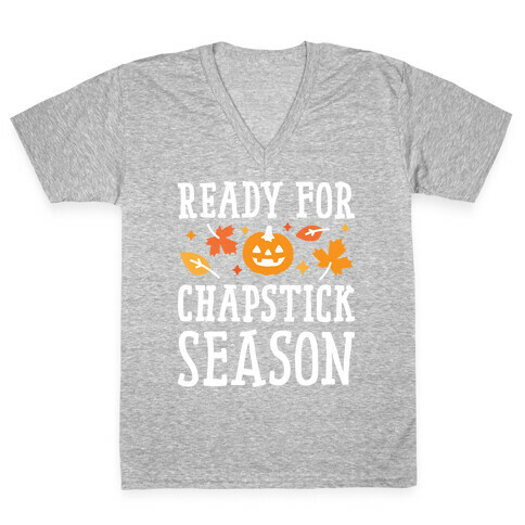 Ready For Chapstick Season V-Neck Tee Shirt