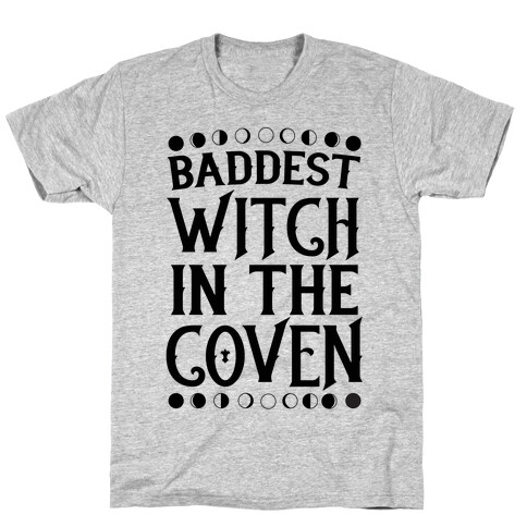 Baddest Witch in the Coven T-Shirt