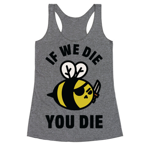 If We Die You Die Racerback Tank Top