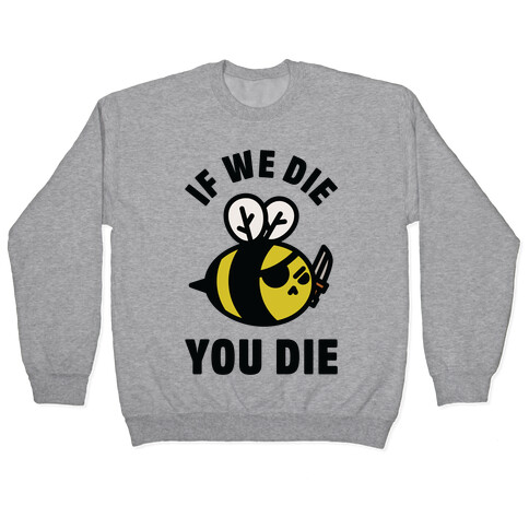 If We Die You Die Pullover