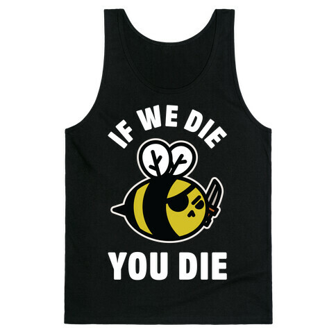 If We Die You Die Tank Top