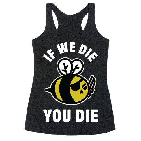 If We Die You Die Racerback Tank Top