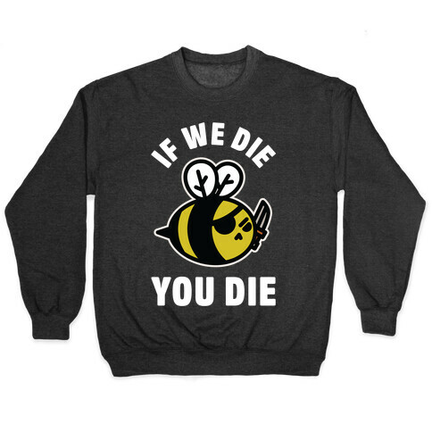 If We Die You Die Pullover