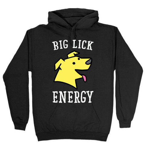 Big Lick Energy  Hooded Sweatshirt