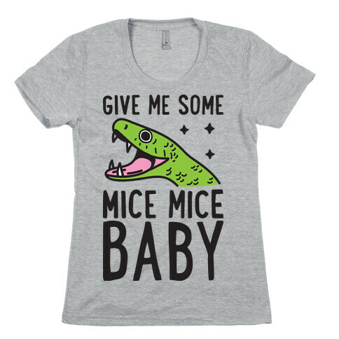 Give Me Some Mice Mice Baby Snake Womens T-Shirt