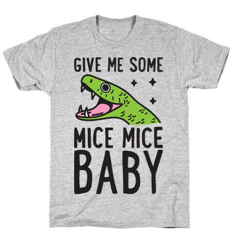 Give Me Some Mice Mice Baby Snake T-Shirt